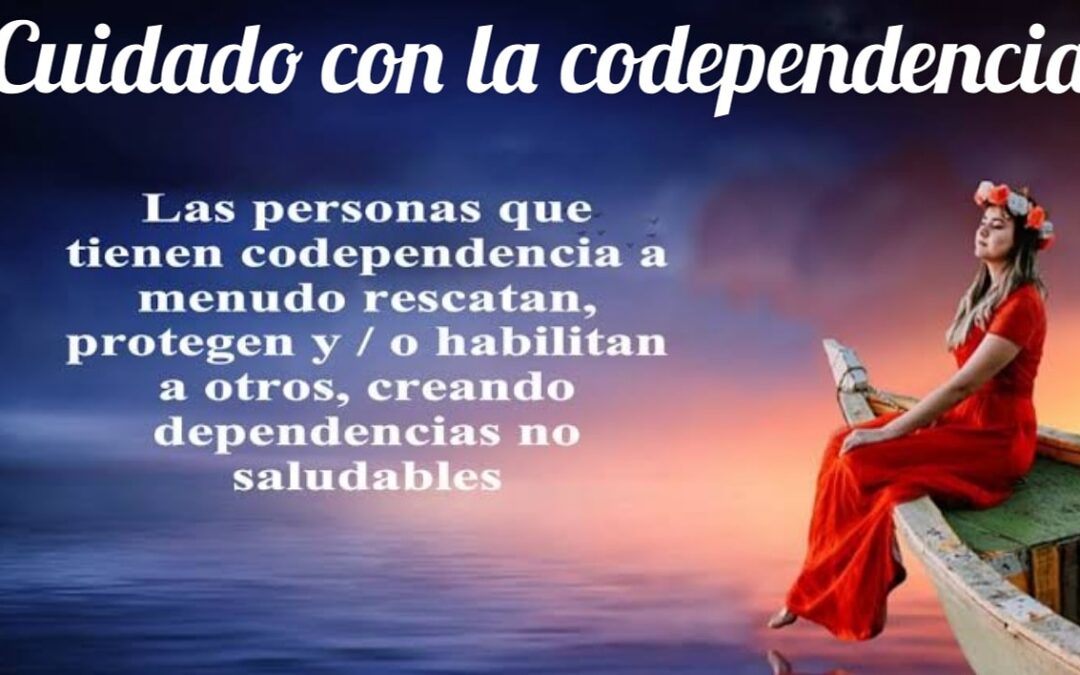 Cuidado con la codependencia